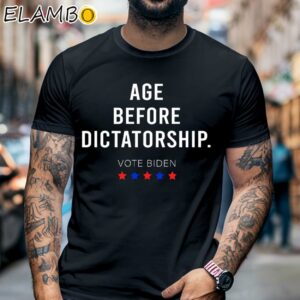 Age Before Dictatorship Vote Biden Shirt Black Shirt 6