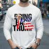 Bring Back Donald Trump American Presidential Election Shirt Longsleeve 35