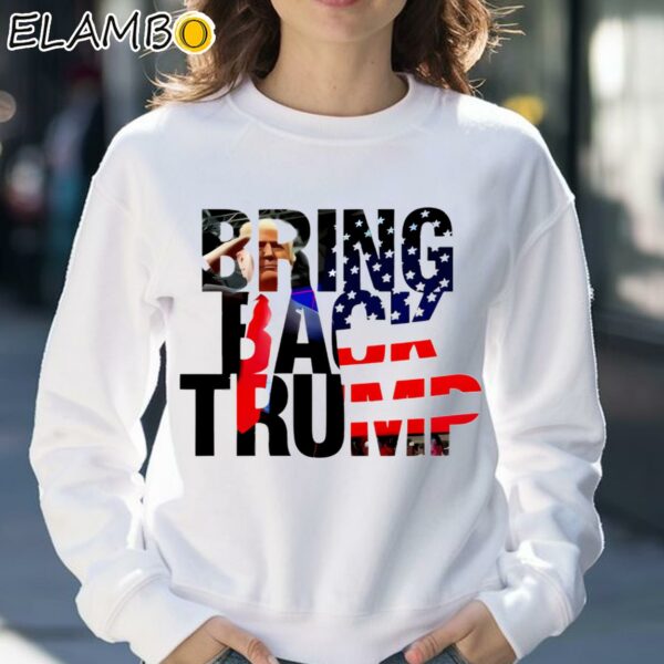 Bring Back Donald Trump American Presidential Election Shirt Sweatshirt 30