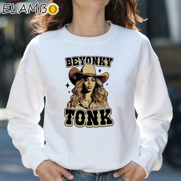 Cowgirl Beyonce Beyonky Tonk shirt Sweatshirt 31