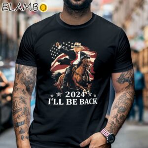 Donald Trump 2024 I'll Be Back Trump Riding A Horse With The American Flag Shirt