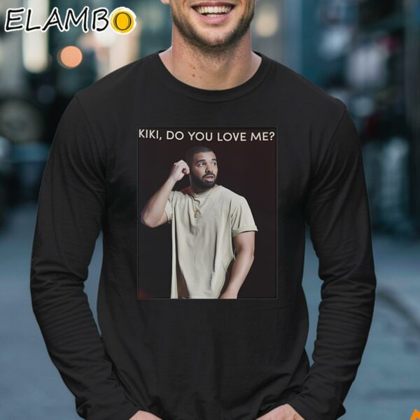Drake Kiki Do You Love Me T Shirt Longsleeve 17
