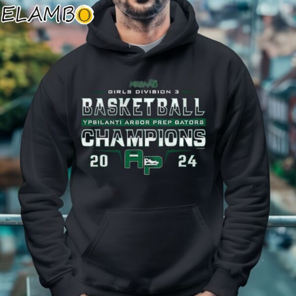 Girls Division Basketball Champions Ypsilanti Arbor Prep Gators 2024 Shirt Hoodie 4