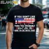 If You Dont Like Donald Trump Then You Probably Wont Like Me Shirt Black Shirts 2