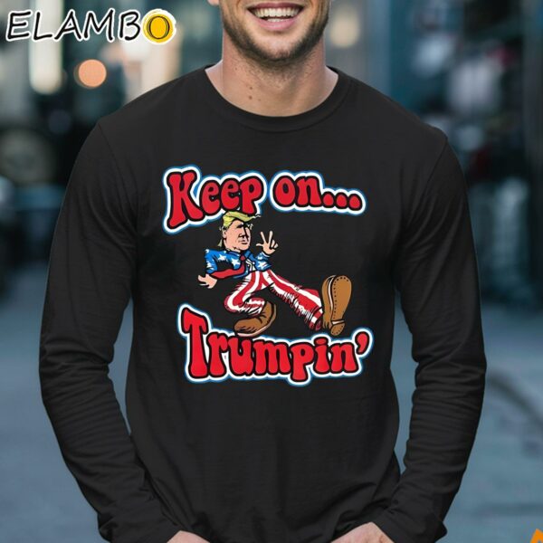 Keep On Trumpin Funny Shirt Longsleeve 17