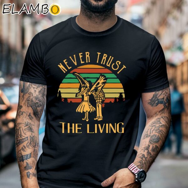 Never Trust The Living Beetlejuice Vintage Shirt Black Shirt 6