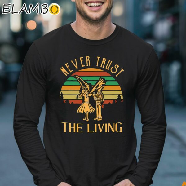 Never Trust The Living Beetlejuice Vintage Shirt Longsleeve 17