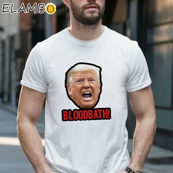 Official Bloodbath Donald Trump Shirt 1 Shirt 16