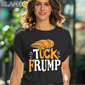 Official Tuck Frump Donald Trump T Shirt Black Shirt 41