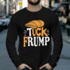 Official Tuck Frump Donald Trump T Shirt Longsleeve 39