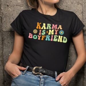 Retro Karma Is My Boyfriend T shirt 1 6