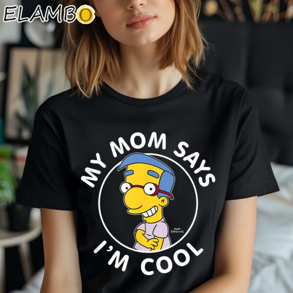 The Simpsons My Mom Says Im Cool T Shirt Mom Gifts Black Shirt Shirt