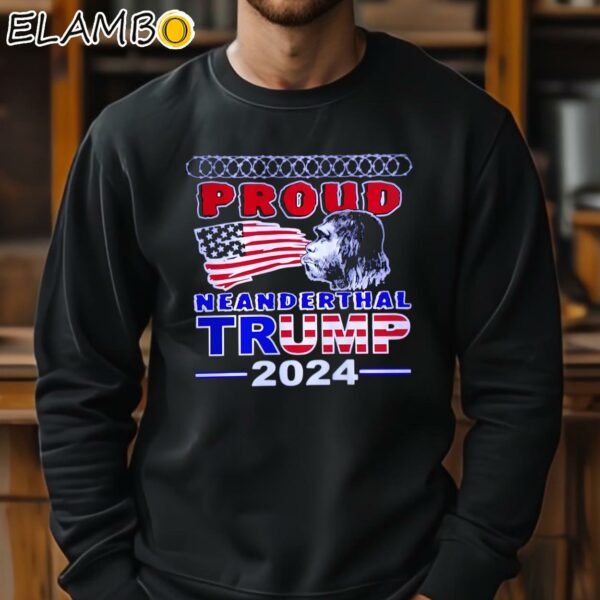 Trump Proud Neanderthal Shirt Sweatshirt 11