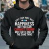 You Can Not Buy Happiness But You Can Convict Trump And That Is Kind Of The Same Thing shirt Hoodie 37