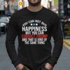 You Can Not Buy Happiness But You Can Convict Trump And That Is Kind Of The Same Thing shirt Longsleeve 40