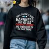 You Can Not Buy Happiness But You Can Convict Trump And That Is Kind Of The Same Thing shirt Sweatshirt 5