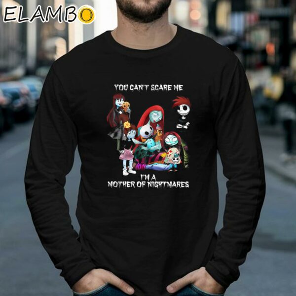 You Cant Scare Me Im A Mother Of Nightmares Shirt Mom Gifts Ideas Longsleeve 39