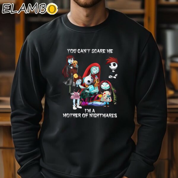 You Cant Scare Me Im A Mother Of Nightmares Shirt Mom Gifts Ideas Sweatshirt 11