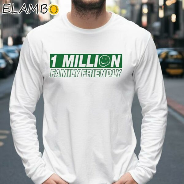 1 Million Family Friendly Shirt Longsleeve 39