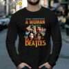 A Woman Who Loves The Beatles Shirt Longsleeve 39