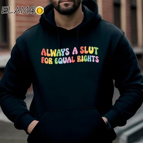 Always A Slut For Equal Rights Shirt Gay Pride LGBTQ Gifts Hoodie Hoodie