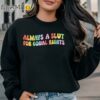 Always A Slut For Equal Rights Shirt Gay Pride LGBTQ Gifts Sweatshirt Sweatshirt