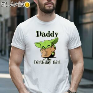 Baby Yoda Daddy Of The Birthday Girl Shirt 1 Shirt 16
