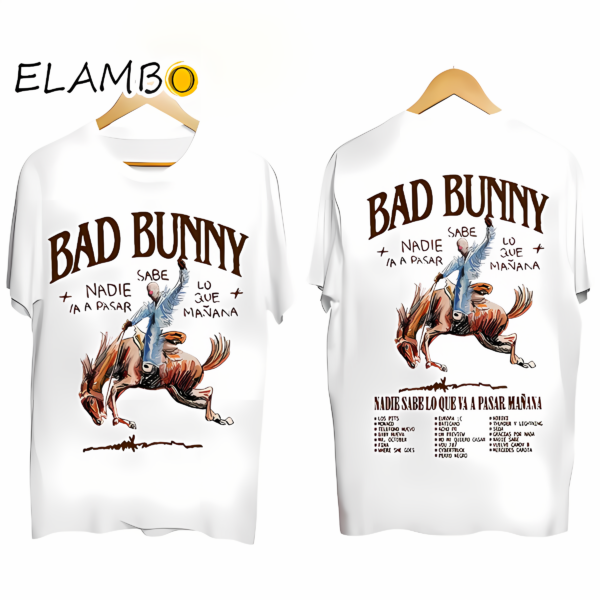 Bad Bunny Most Wanted Tour Nadie Sabe Lo Que Va A Pasar Manana Shirt