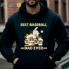 Best Baseball Ever Dad Shirts Fathers Day Personalized Gifts Hoodie Hoodie