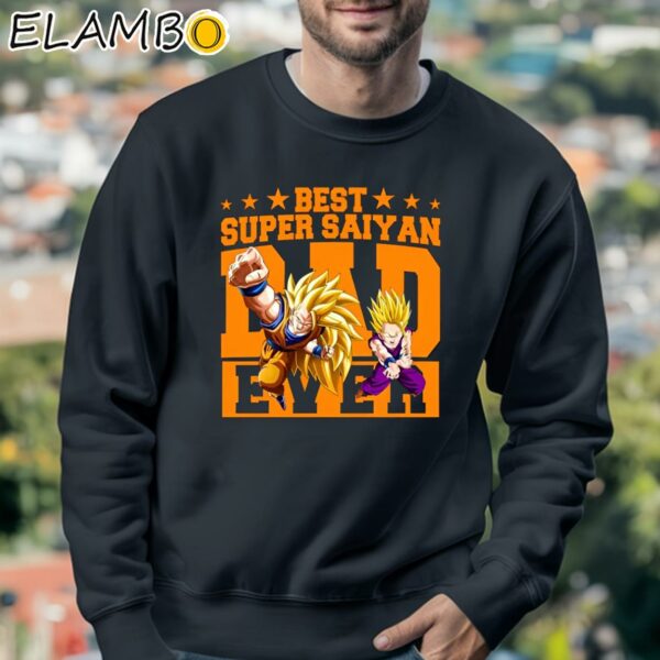 Best Super Saiyan Dad Ever Cool Dragon Ball Son Goku Shirt Sweatshirt 3
