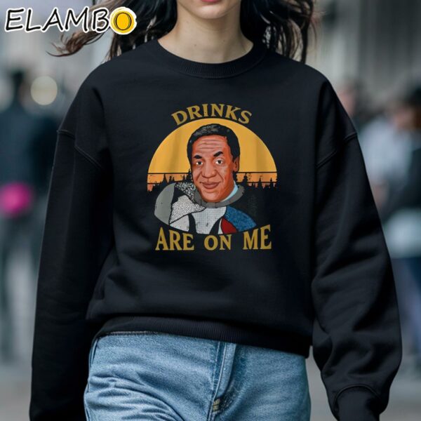 Bill Cosby Drinks On Me Shirt Sweatshirt 5