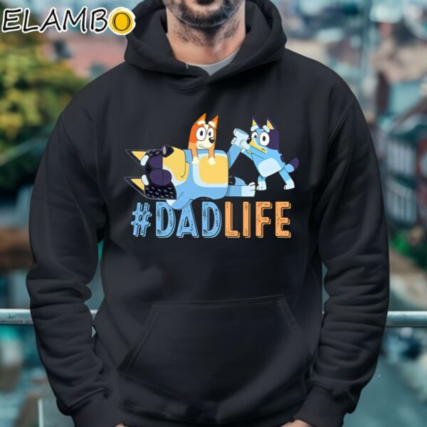 Bluey Dad Life Love Fathers Day Shirt Hoodie 4
