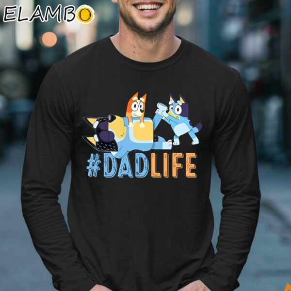Bluey Dad Life Love Fathers Day Shirt Longsleeve 17