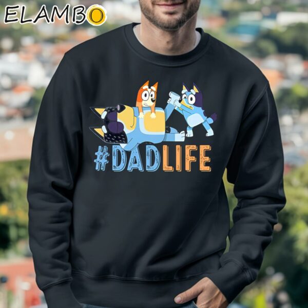 Bluey Dad Life Love Fathers Day Shirt Sweatshirt 3