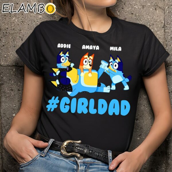 Bluey Girl Dad Fathers Day Personalized T Shirts Black Shirts 9