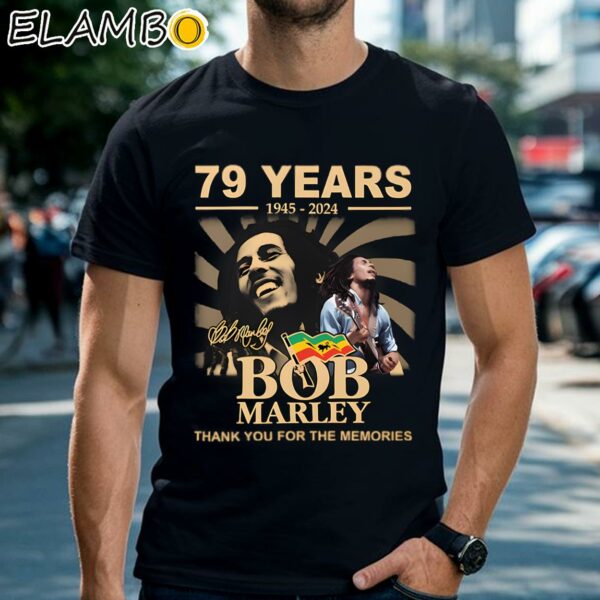Bob Marley 79th 1945 2024 Thank You For The Memories Shirt Black Shirts Shirt