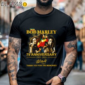 Bob Marley 79th 1945 2024 Thank You For The Memories Tee Shirt Black Shirt 6