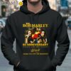 Bob Marley 80th 1945 2025 Thank You For The Memories Shirt Hoodie 37