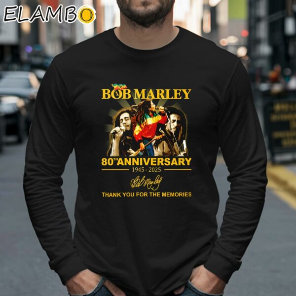 Bob Marley 80th 1945 2025 Thank You For The Memories Shirt Longsleeve 40