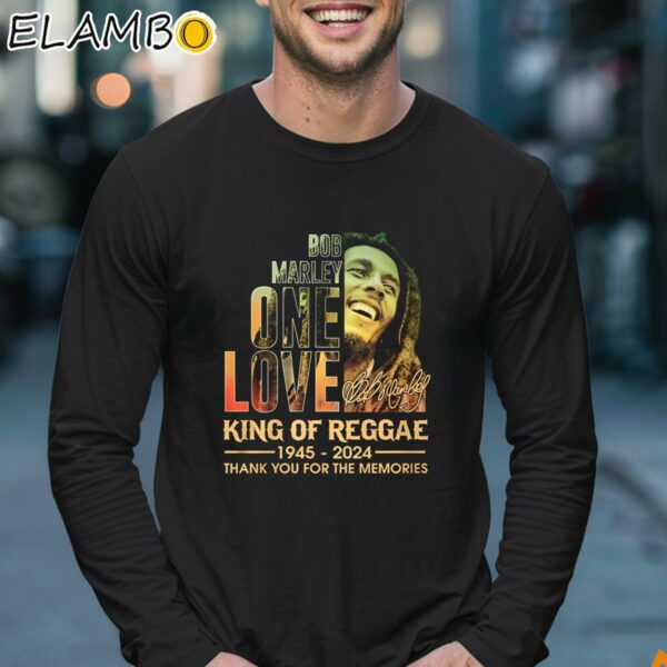 Bob Marley One Love King Of Reggae 1945 2024 Thank You For The Memories Shirt Longsleeve 17