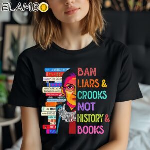 Books Ban Liars And Crooks Not History And Book Shirt Black Shirt Shirt