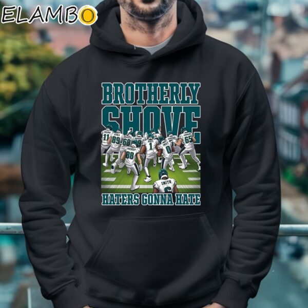 Brotherly Shove Haters Gonna Hate Shirt Hoodie 4
