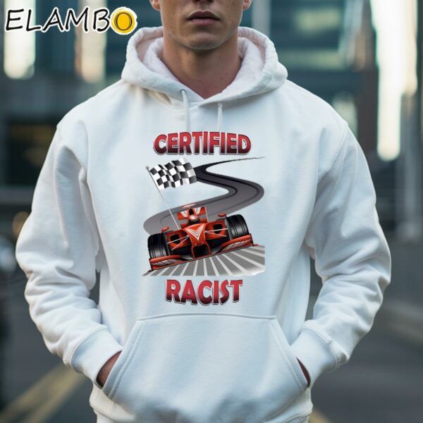 Certified Racist Shirts Hoodie 36