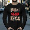 Clue the Movie Shirt Unique Movie Gifts Longsleeve 39