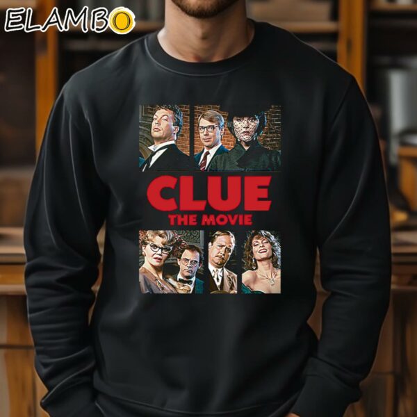 Clue the Movie Shirt Unique Movie Gifts Sweatshirt 11