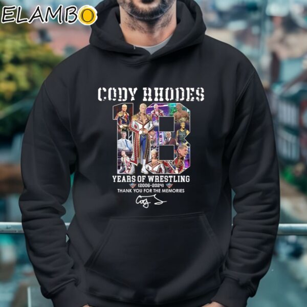 Cody Rhodes 18 Years Years Of Wrestling 2006 2024 Thank You For The Memories Shirt Hoodie 4