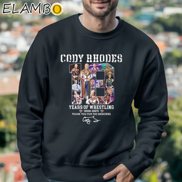 Cody Rhodes 18 Years Years Of Wrestling 2006 2024 Thank You For The Memories Shirt Sweatshirt 3
