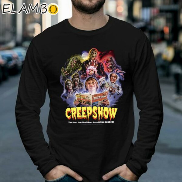 Creepshow Shirt The Most Fun Youll Ever Have Being Scared Longsleeve 39