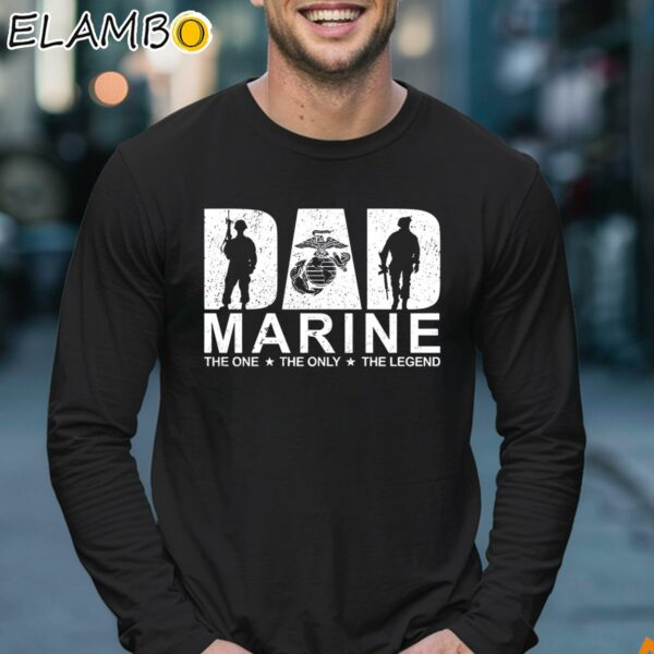 Dad Marine The One The Only The Legend The Myth Gun Shirt Longsleeve 17