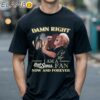 Damn Right I Am A Bob Seger Fan Now And Forever Shirt Black Shirts 18